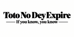 Toto No Dey Expire